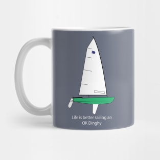 Life is better sailing an OK Dinghy Mug